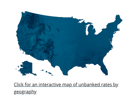 blue map of the United States with a link below that reads: "Click for an interactive map of unbanked rates by geography"